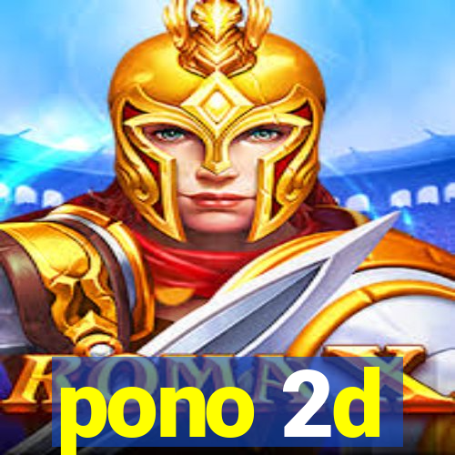 pono 2d